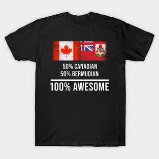 50% Canadian 50% Bermudian 100% Awesome - Gift for Bermudian Heritage From Bermuda T-Shirt